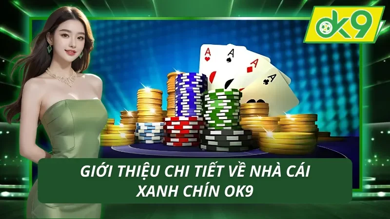Trang Chủ 37 Nhà cái xanh chín OK9 và những điểm đặc biệt